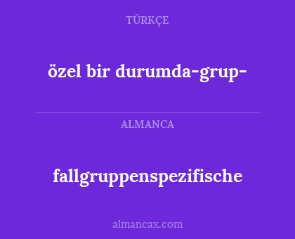 özel bir durumda-grup- - fallgruppenspezifische