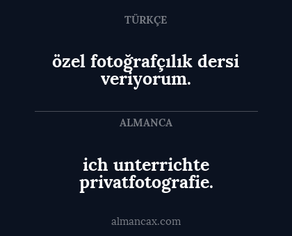 özel fotoğrafçılık dersi veriyorum. - ich unterrichte privatfotografie.