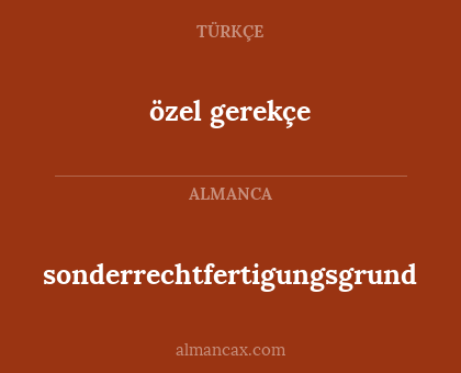 sonderrechtfertigungsgrund - özel gerekçe
