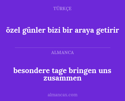 özel günler bizi bir araya getirir - besondere tage bringen uns zusammen