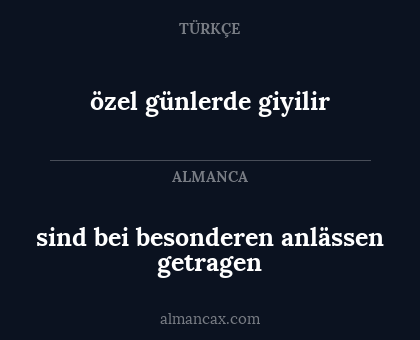sind bei besonderen anlässen getragen - özel günlerde giyilir