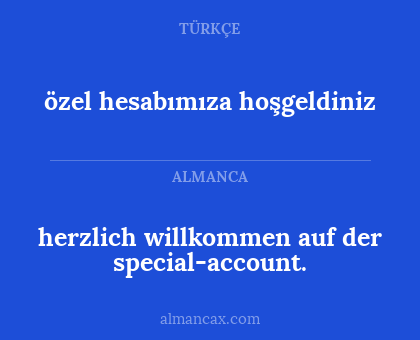herzlich willkommen auf der special-account. - özel hesabımıza hoşgeldiniz