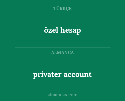 privater account - özel hesap