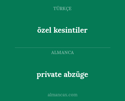 private abzüge - özel kesintiler