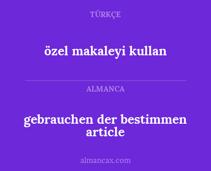 gebrauchen der bestimmen article - özel makaleyi kullan