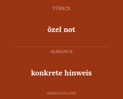 özel not - konkrete hinweis