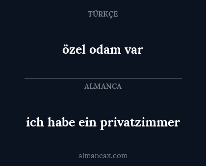 özel odam var - ich habe ein privatzimmer