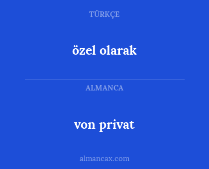 özel olarak - von privat