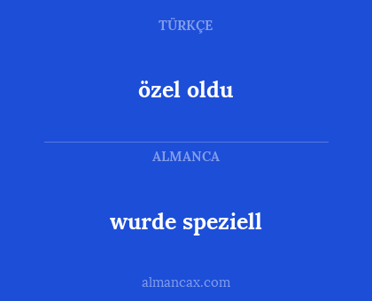 wurde speziell - özel oldu