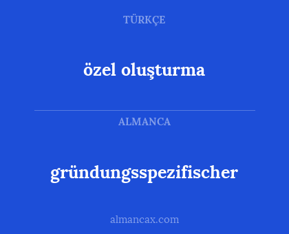 özel oluşturma - gründungsspezifischer