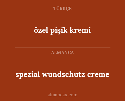 özel pişik kremi - spezial wundschutz creme