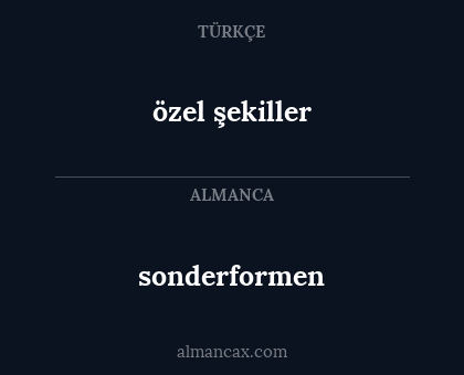 özel şekiller - sonderformen