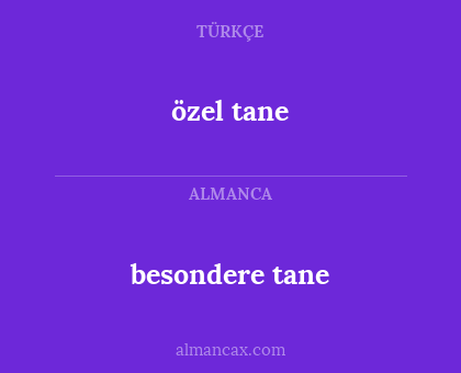 besondere tane - özel tane