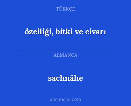 özelliği, bitki ve civarı - sachnähe