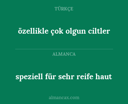 speziell für sehr reife haut - özellikle çok olgun ciltler