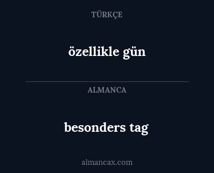özellikle gün - besonders tag