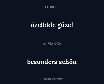 besonders schön - özellikle güzel
