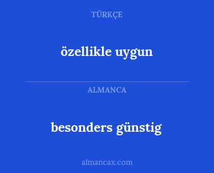 özellikle uygun - besonders günstig