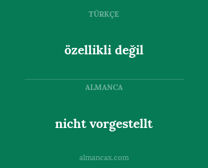 özellikli değil - nicht vorgestellt
