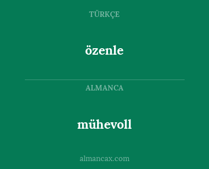 mühevoll - özenle