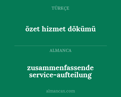 zusammenfassende service-aufteilung - özet hizmet dökümü