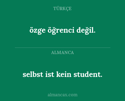özge öğrenci değil. - selbst ist kein student.