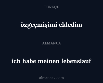 özgeçmişimi ekledim - ich habe meinen lebenslauf