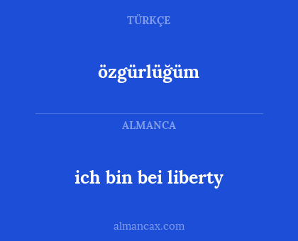 özgürlüğüm - ich bin bei liberty