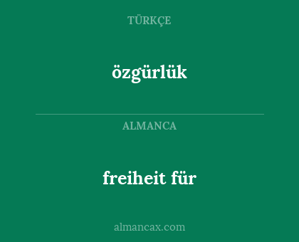 özgürlük - freiheit für