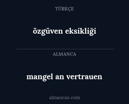 özgüven eksikliği - mangel an vertrauen
