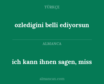 ozledigini belli ediyorsun - ich kann ihnen sagen, miss