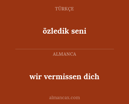 özledik seni - wir vermissen dich