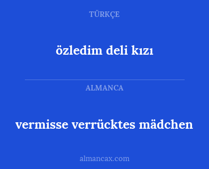 özledim deli kızı - vermisse verrücktes mädchen