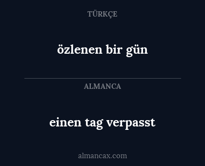 einen tag verpasst - özlenen bir gün