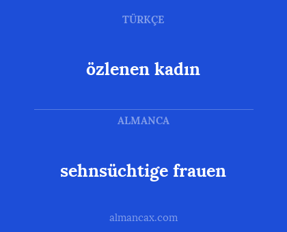 sehnsüchtige frauen - özlenen kadın