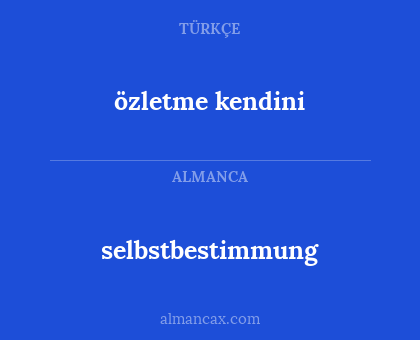 selbstbestimmung - özletme kendini