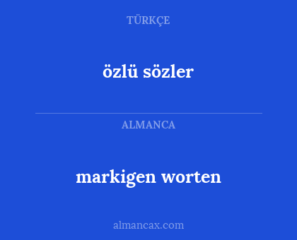 markigen worten - özlü sözler