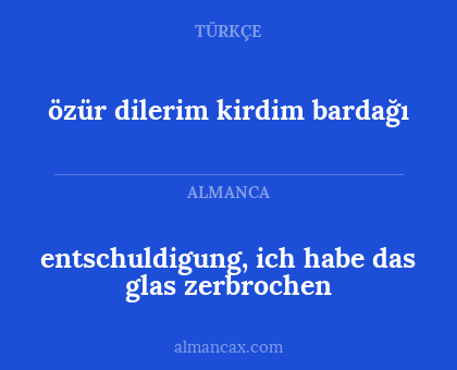 entschuldigung, ich habe das glas zerbrochen - özür dilerim kirdim bardağı