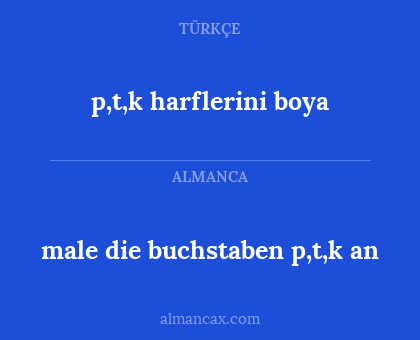 p,t,k harflerini boya - male die buchstaben p,t,k an
