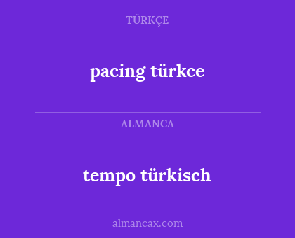 pacing türkce - tempo türkisch