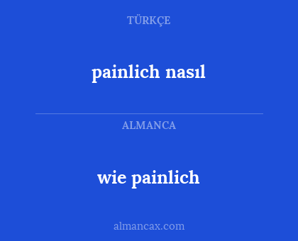 wie painlich - painlich nasıl