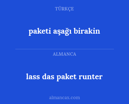 paketi aşağı birakin - lass das paket runter
