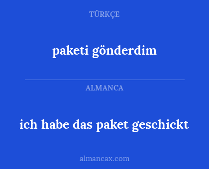 ich habe das paket geschickt - paketi gönderdim