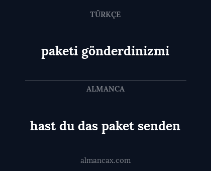 paketi gönderdinizmi - hast du das paket senden