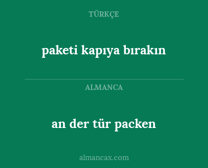 paketi kapıya bırakın - an der tür packen