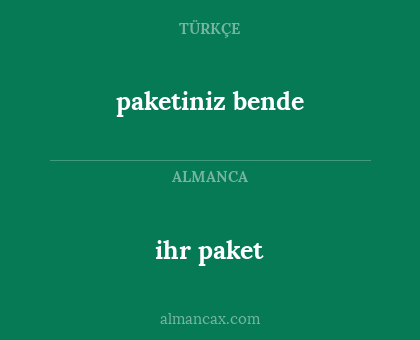 ihr paket - paketiniz bende