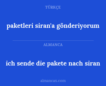 ich sende die pakete nach siran - paketleri siran'a gönderiyorum