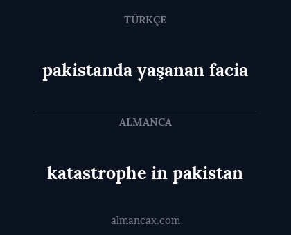 katastrophe in pakistan - pakistanda yaşanan facia