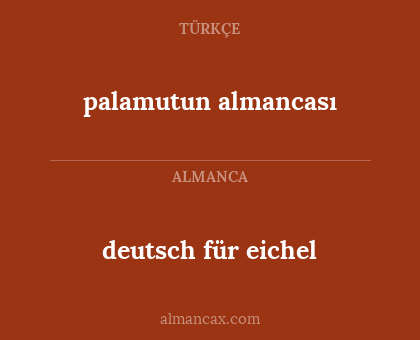 deutsch für eichel - palamutun almancası