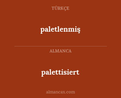 paletlenmiş - palettisiert